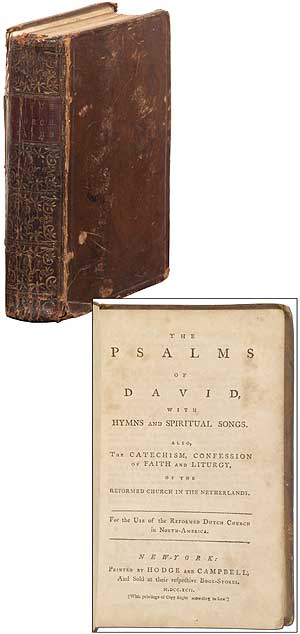 Item #341492 The Psalms of David, with Hymns and Spiritual Songs. Also, the Catechism, Confession of Faith and Liturgy, of the Reformed Church of the Netherlands. For the Use of the Reformed Dutch Church in North-America
