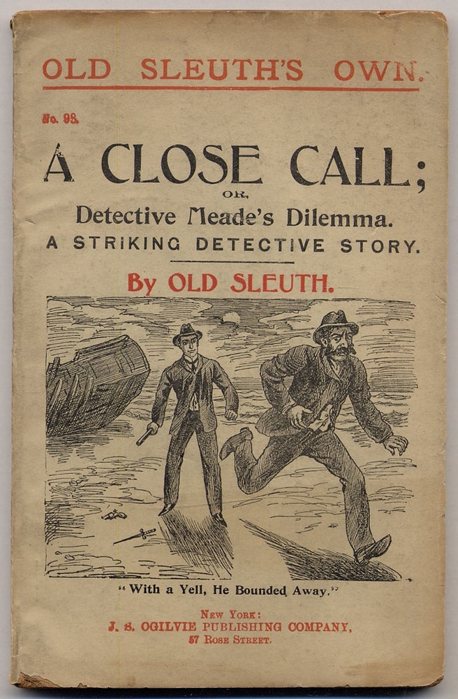 Item #341510 A Close Call; or, Detective Meade's Dilemma. Harlan Page as Old Sleuth HALSEY.