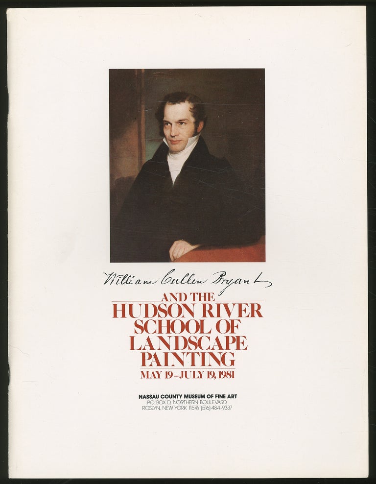 Item #341577 (Exhibition catalog): William Cullen Bryant And the Hudson River School of Landscape Painting: May 19-July 19, 1981