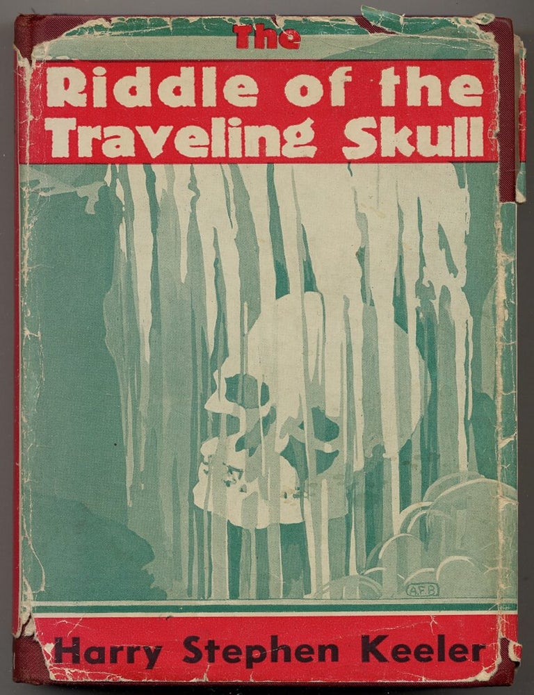 The Riddle of the Traveling Skull. Harry Stephen KEELER.