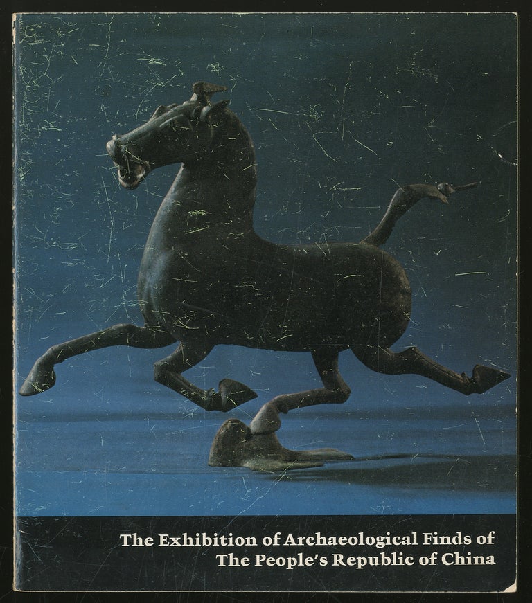 Item #341733 The Chinese Exhibition: An Illustrated Handlist of the Exhibition of Archaeological Finds of The People's Republic of China