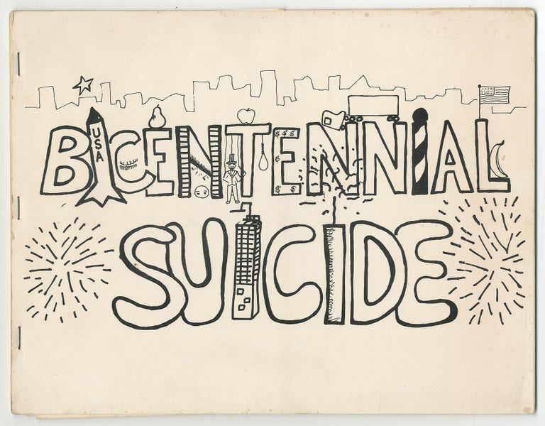 Item #341893 Bicentennial Suicide: A Novel to be Performed. Bob HOLMAN, Bob Rosenthal.