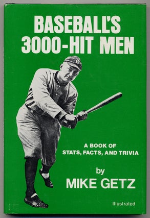 Item #342139 Baseball's 3000-Hit Men: A Book of Stats, Facts, and Trivia. Mike GETZ