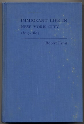 Immigrant Life in New York City 1825-1863