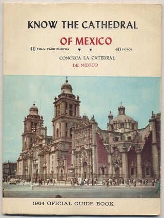 Item #342362 Know The Cathedral of Mexico: Conozca La Catedral De Mexico