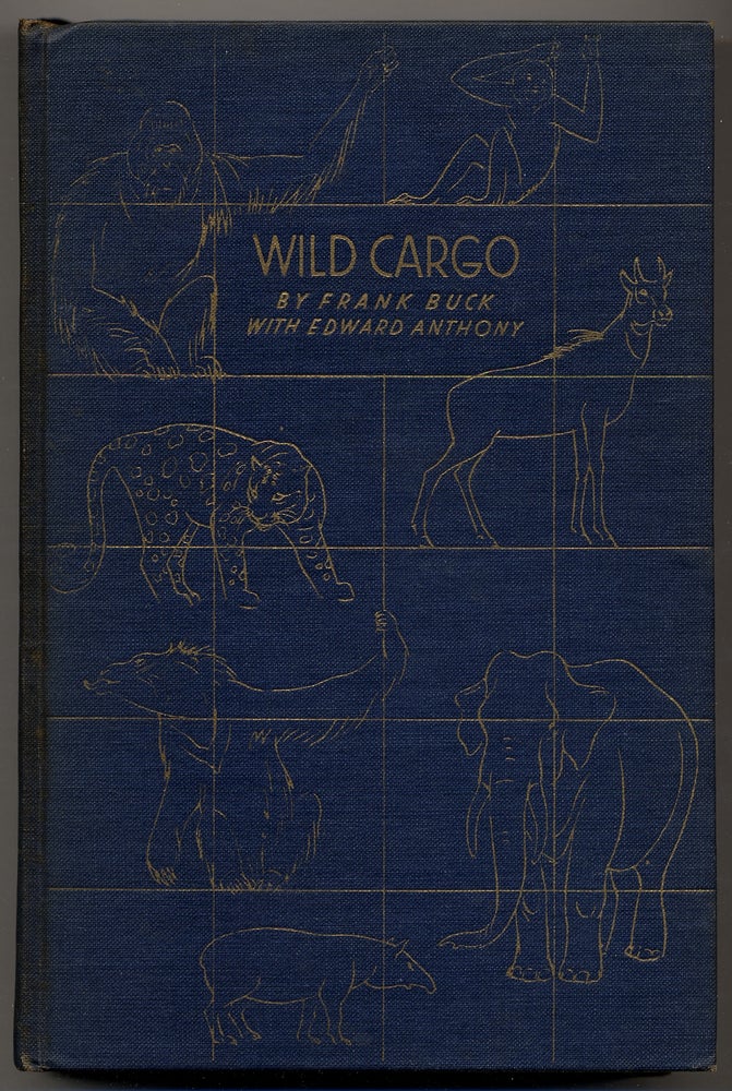 Item #342533 Wild Cargo. Frank BUCK, Edward Anthony.