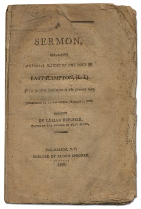Item #342602 A Sermon, Containing a General History of the Town of East-Hampton, (L.I.) from its...