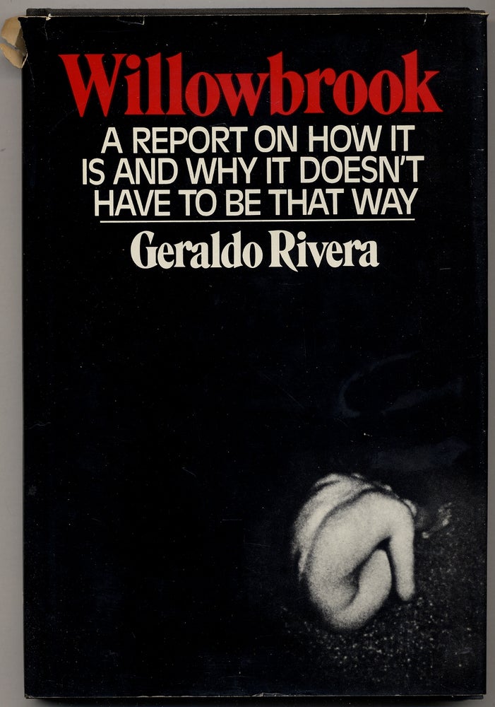 Item #342669 Willowbrook: A Report on how it Is and Why It doesn't have to be that Way. Geraldo RIVERA.