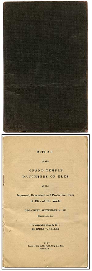 Item #342701 Ritual of the Grand Temple Daughters of Elks of the Improved, Benevolent and Protective Order of Elks of the World. Organized September 9, 1913 Hampton, Va. Emma V. KELLEY.