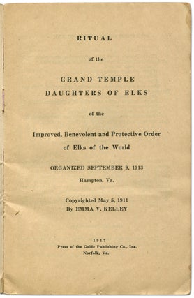 Ritual of the Grand Temple Daughters of Elks of the Improved, Benevolent and Protective Order of Elks of the World. Organized September 9, 1913 Hampton, Va.