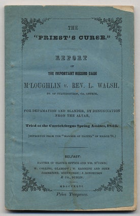 Item #342704 The "Priest's Curse." Report of the Important Record Case M'Loughlin v. Rev. L....