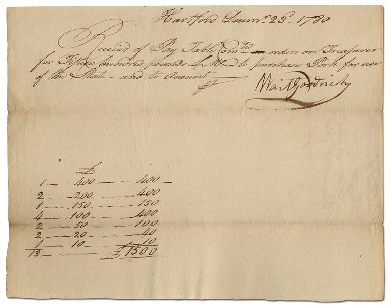 Item #342706 [Manuscript Document]: Revolutionary War receipt for payment of £1500 for pork for the use of the Militia of the State of Connecticut. Wait GOODRICH.