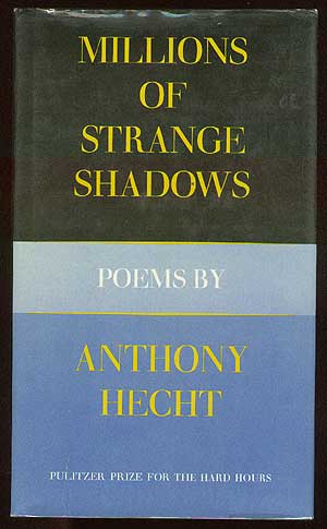 Item #34275 Millions of Strange Shadows. Anthony HECHT.