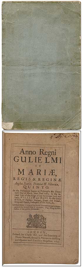 Item #342908 Anno Regni Gulielmi et Mariae, Regis & Reginae Angliae, Scotiae, Franciae, & Hiberniae. Quinto. At the Parliment begun at Westminster the Twentieth Day of March, Anno Dom.1689... and from thence continued by several prorogations and adjournments to the seventh day of November, 1693 ...