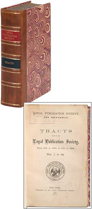 Item #342977 Tracts issued by the Loyal Publication Society, From Feb. 1, 1863, to Feb. 1, 1864. Nos. 1 to 44. Charles KING, Francis Lieber.