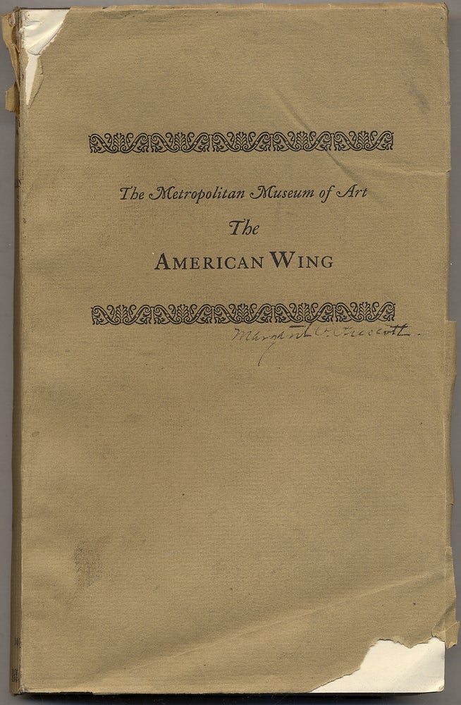 Item #343337 The Metropolitan Museum of Art: A Handbook of the American Wing. R. T. H. HALSEY, Charles O. Cornelius.