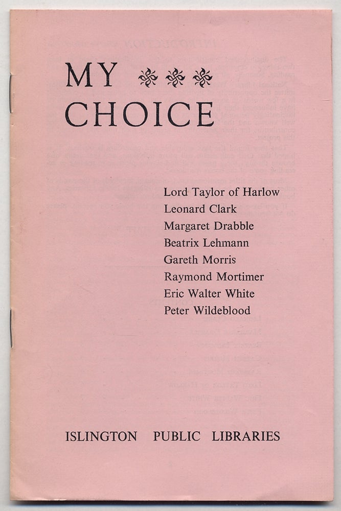 Item #343515 My Choice. Margaret DRABBLE, Peter Wildeblood, Eric Walter White, Raymond Mortimer, Gareth Morris, Beatrix Lehmann, Leonard Clark, Lord Taylor of Harlow.