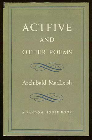 Item #34353 Actfive and Other Poems. Archibald MacLEISH.