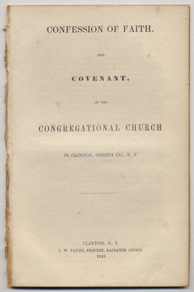 Item #343669 Confession of Faith, and Covenant, of the Congregational Church in Clinton, Oneida...