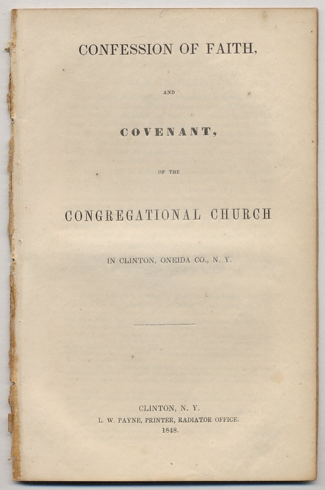Item #343669 Confession of Faith, and Covenant, of the Congregational Church in Clinton, Oneida Co., N.Y.
