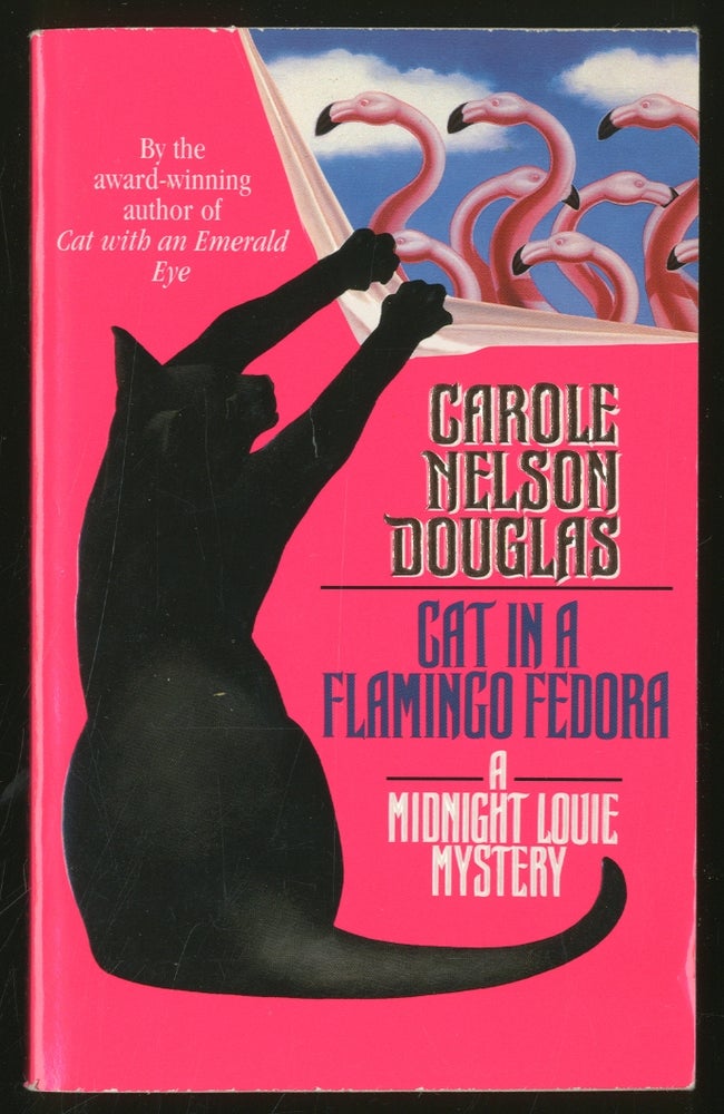 Item #343731 Cat In A Flamingo Fedora: A Midnight Louie Mystery. Carole Nelson DOUGLAS.