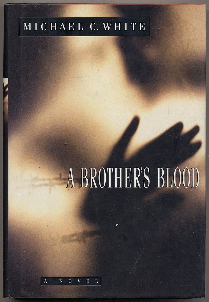 Item #343968 A Brother's Blood. Michael C. WHITE.