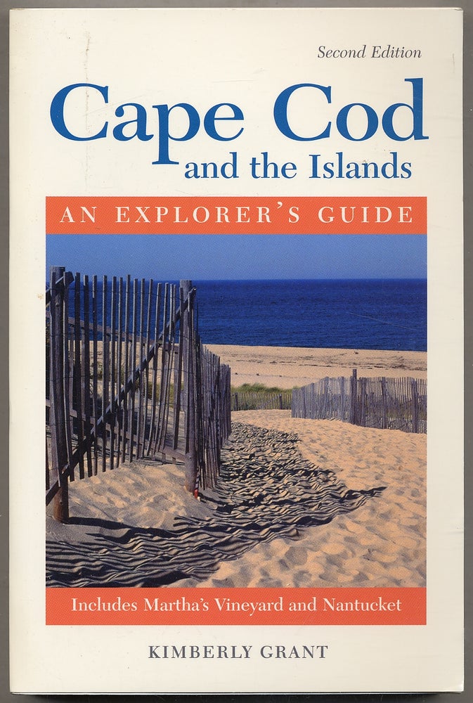 Item #344006 Cape Cod and the Islands: An Explorer's Guide. Kimberly GRANT.