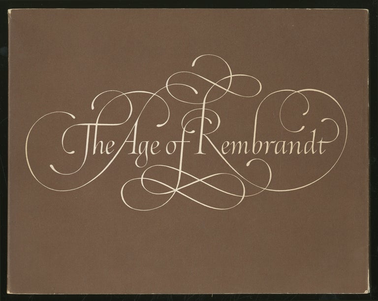 Item #344080 The Age of Rembrandt: An Exhibition of Dutch Paintings of the Seventeenth Century