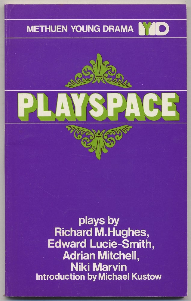 Item #344227 Playspace. Edward LUCIE-SMITH, Adrian Mitchell, Richard M. Hughes, Niki Marvin.