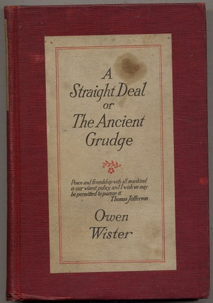 Item #344438 A Straight Deal or The Ancient Grudge. Owen WISTER