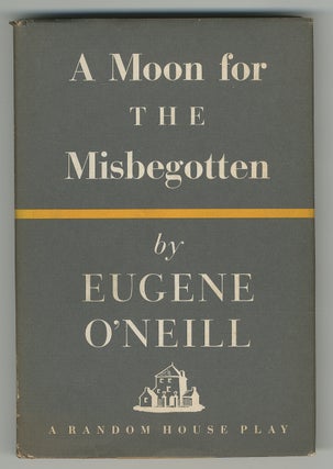 Item #344609 A Moon for the Misbegotten. A Play in Four Acts. Eugene O'NEILL