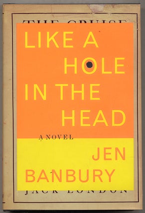 Item #344635 Like a Hole in the Head. Jen BANBURY