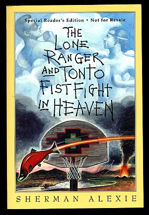 Item #34467 The Lone Ranger and Tonto Fistfight in Heaven. Sherman ALEXIE.