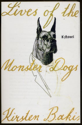 Item #344920 Lives of the Monster Dogs. Kirsten BAKIS