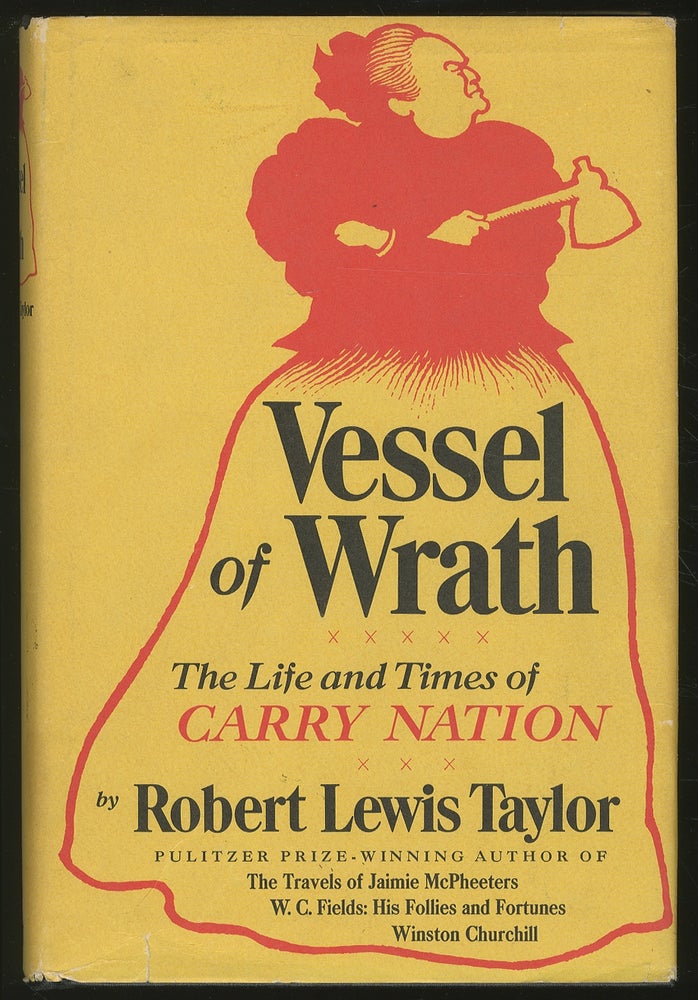 Item #344985 Vessel of Wrath: The Life and Times of Carry Nation. Robert Lewis TAYLOR.