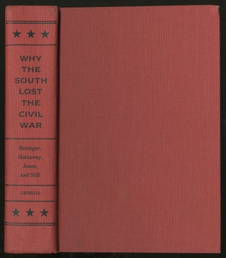 Item #344996 Why the South Lost the Civil War. Richard E. BERINGER, Jr, William N. Still, Archer...