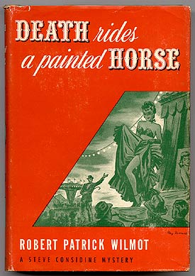 Item #34529 Death Rides a Painted Horse. Robert Patrick WILMOT.
