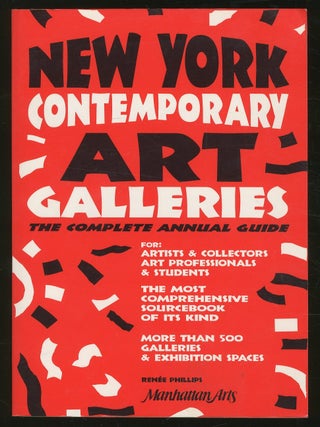 New York Contemporary Art Galleries: The Complete Annual Guide. Ren&eacute;e PHILLIPS.