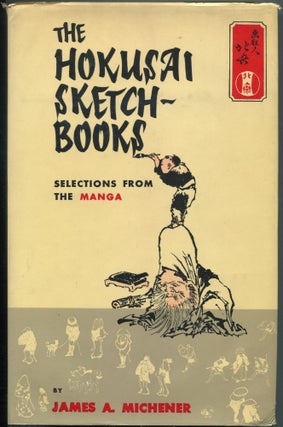 Item #345549 The Hokusai Sketchbooks: Selections From The Manga. James A. MICHENER, Katsushika...