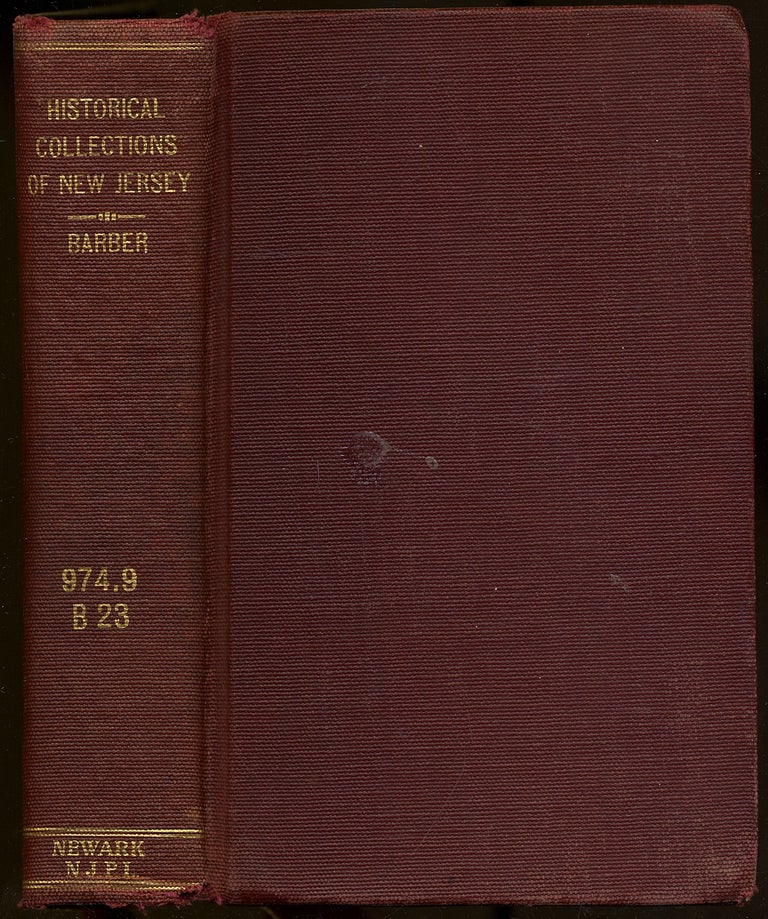 Item #345617 Historical Collections of the State of New Jersey; containing A General Collection of the Most Interesting Facts, Traditions, Biographical Sketches, Anecdotes, Etc. John W. BARBER, Henry Howe.