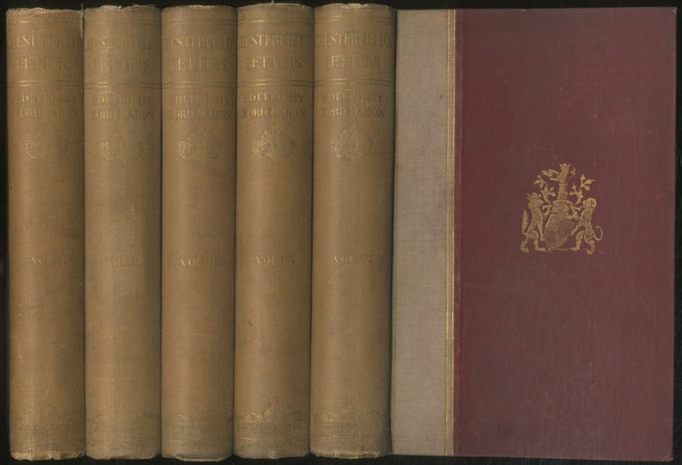 Item #346298 The Letters of Philip Dormer Stanhope, Earl of Chesterfield; Including Numerous Letters Now First Published From The Original Manuscripts: [Complete in Five Volumes]. Lord MAHON, edited, notes by.