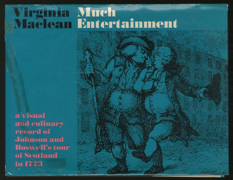 Item #346808 Much Entertainment: A Visual and Culinary Record of Johnson and Boswell's Tour of Scotland in 1773. Virginia MACLEAN.