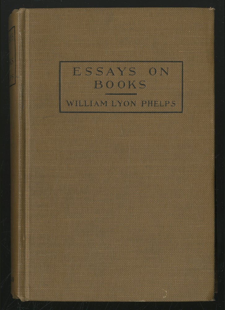 Item #346853 Essays on Books. William Lyon PHELPS.