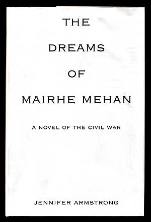Item #34711 The Dreams of Mairhe Mehan. Jennifer ARMSTRONG.