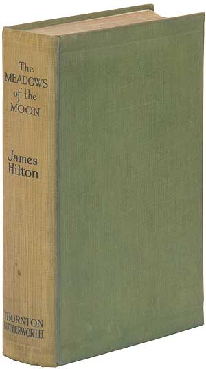Item #347542 The Meadows of the Moon. James HILTON.