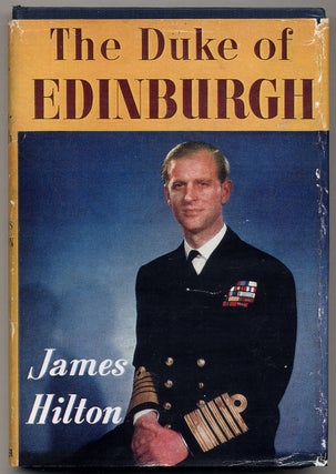 Item #347554 The Duke of Edinburgh. James HILTON