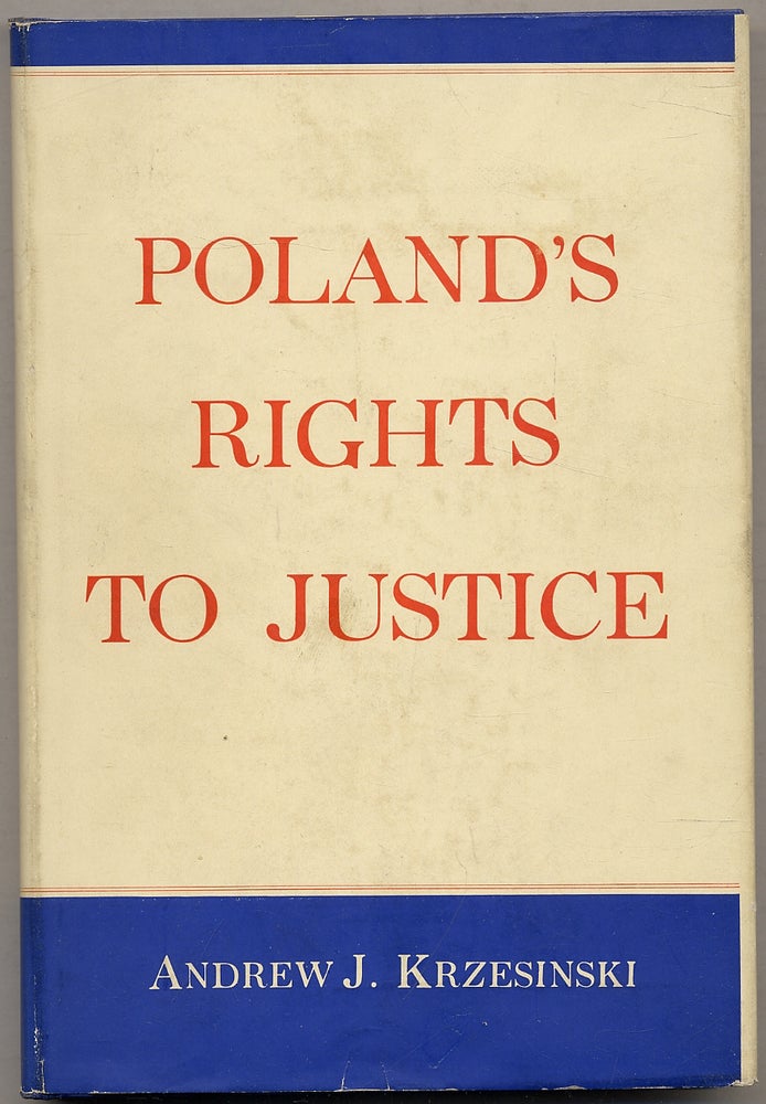 Item #347603 Poland's Rights to Justice. Andrew J. KRZESINSKI.
