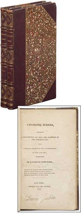 Item #347895 Changing Scenes, Containing a Description of Men and Manners of the Present Day,...