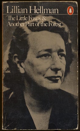 Item #348027 The Little Foxes and Another Part of the Forest. Lillian HELLMAN