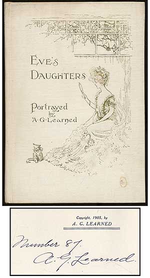 Item #348346 Eve's Daughters Compiled by a Mere Man and Portrayed by Arthur G. Learned. Arthur G. LEARNED.